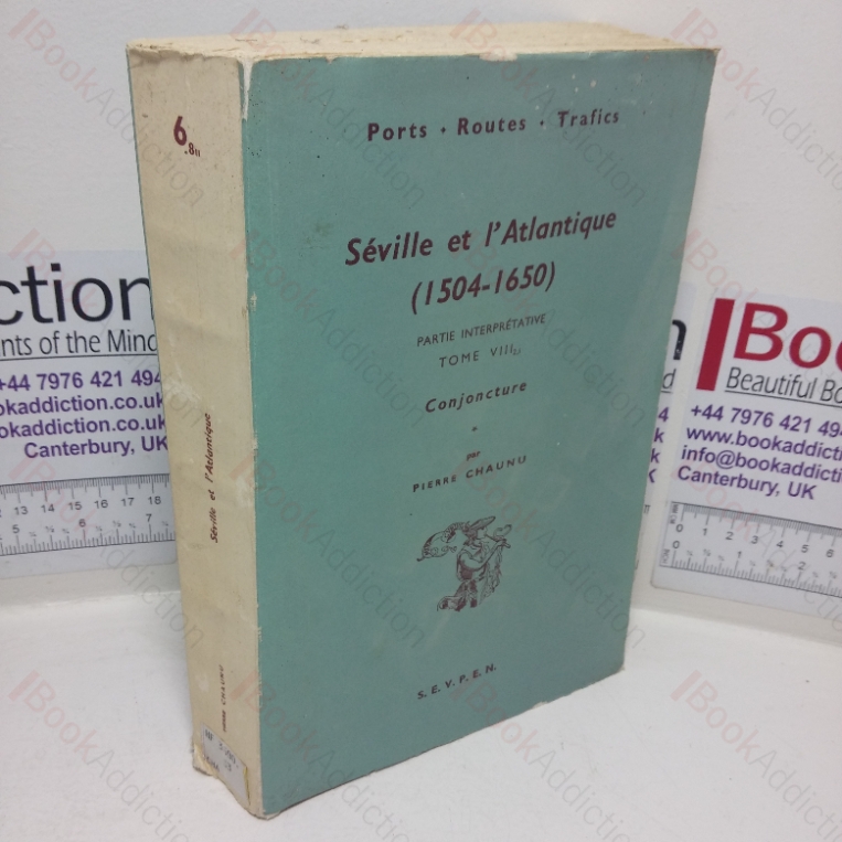 Séville et l’Atlantique (1504-1650), Tome VIII 2.1, Conjoncture