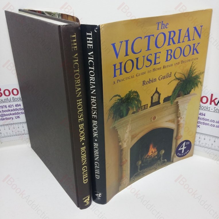 The Victorian House Book: A Practical Guide to Home Repair and Decoration