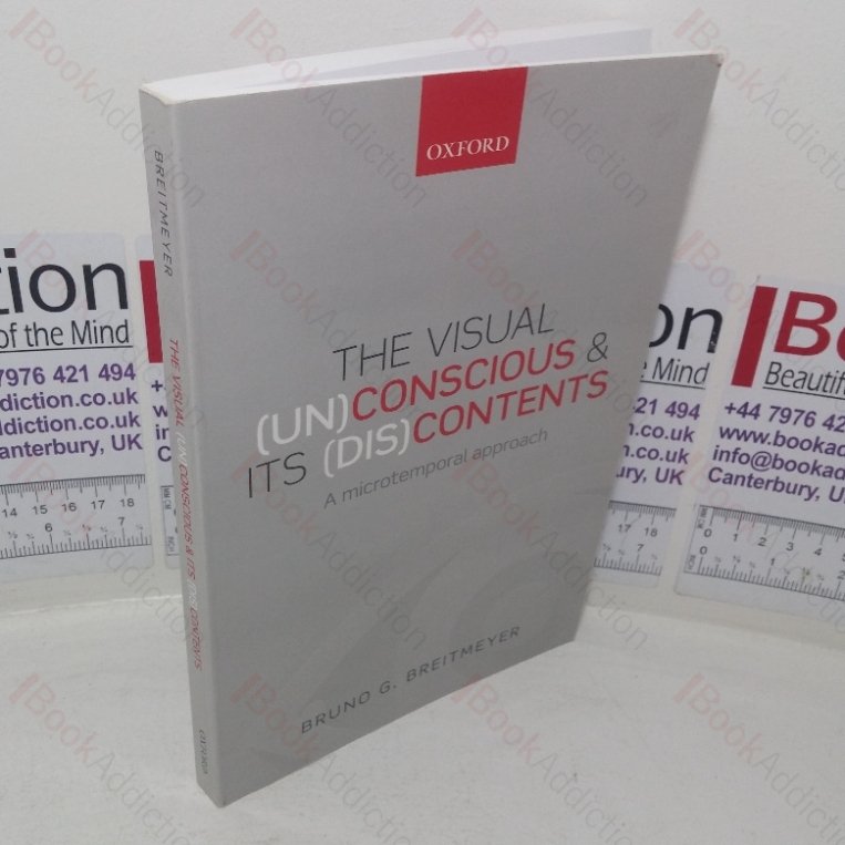 The Visual (Un)Conscious & Its (Dis)Contents: A Microtemporal Approach