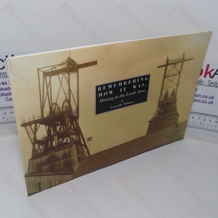 Remembering How it Was: Mining in the Leeds Area