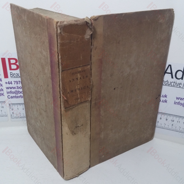 The Annals of America, from the Discovery by Columbus in the Year 1492, to the Year 1826,  Volume I