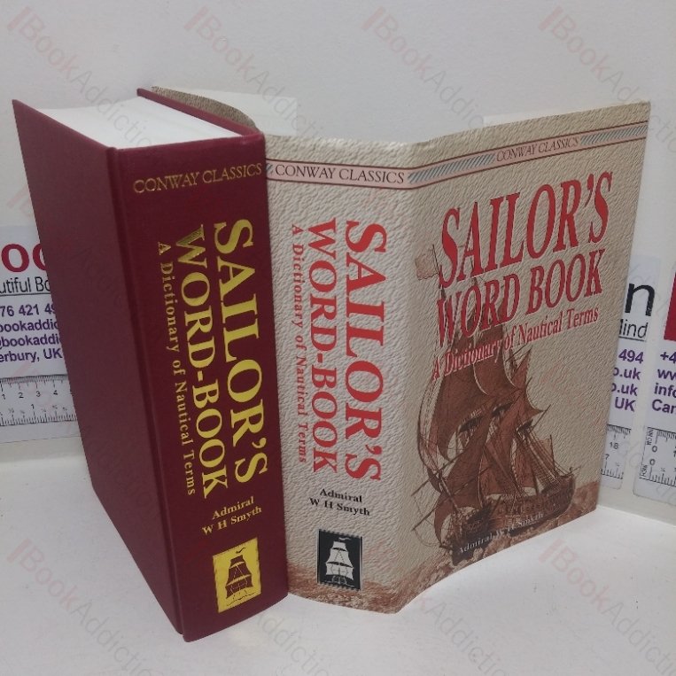 Sailor’s Word-book: An Alphabetical Digest of Nautical Terms (Conway Classics)