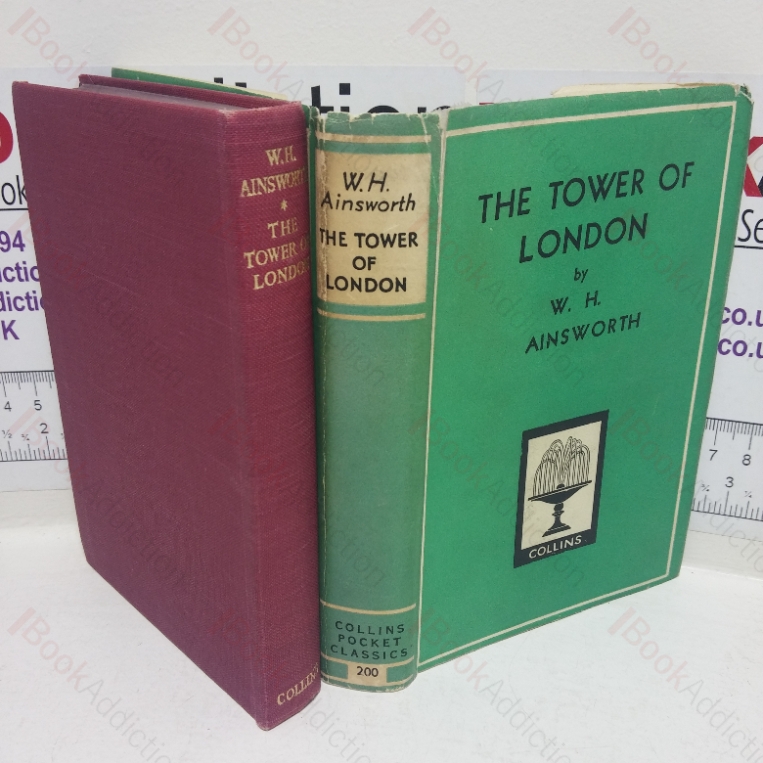 The Tower of London: A Historical Romance (Collins Pocket Classics series. No 200)