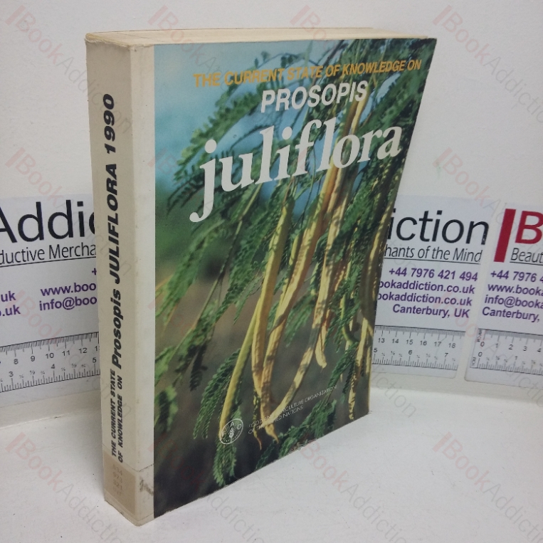 The Current State of Knowledge on Prosopis Julifora [Mesquite]