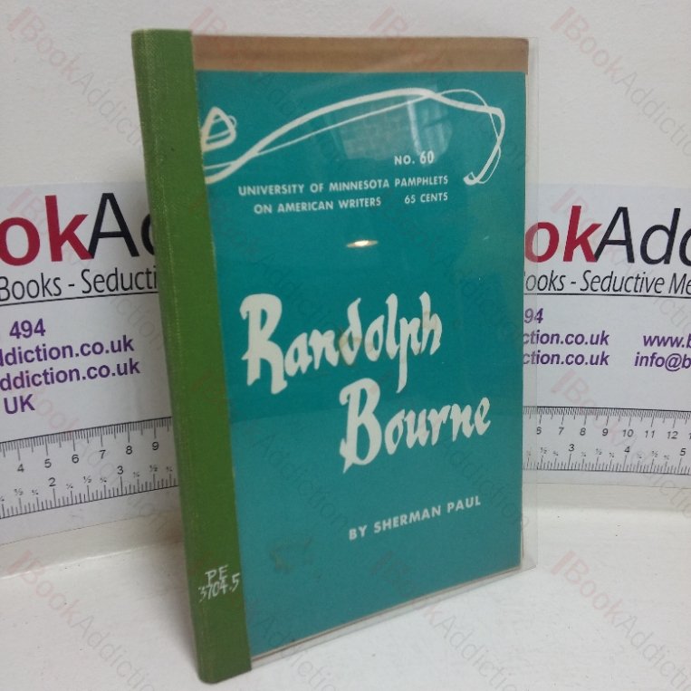 Randolph Bourne (Pamphlets on American Writers, No. 60)