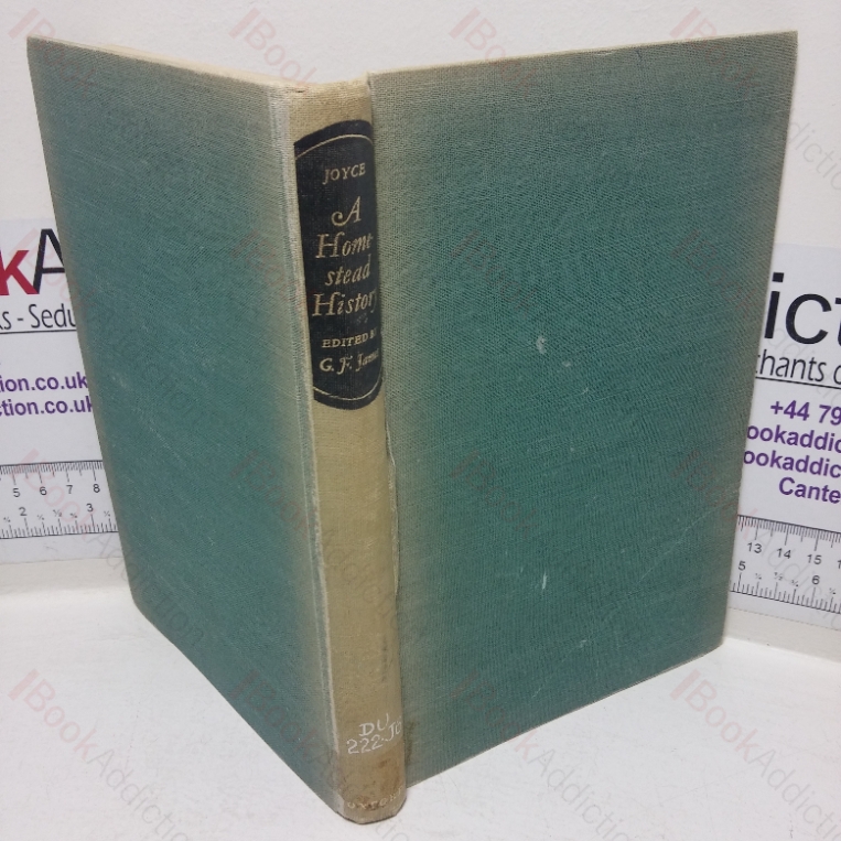 A Homestead History, Being the Reminiscences and Letters of Alfred Joyce of Plaistow and Norwood, Port Phillip, 1843 to 1864