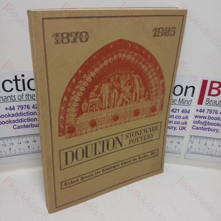 Catalogue of an Exhibition of Doulton Stoneware and Terracotta, 1870 – 1925 -Part 1 (Exhibition Catalogue, 28 Sep – 9 Oct 1971, London, UK)