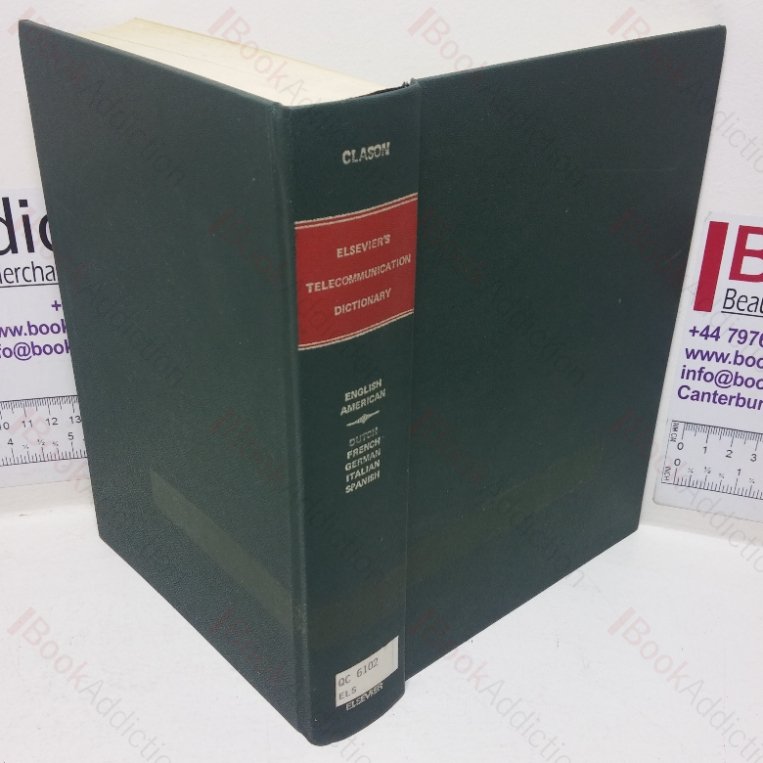 Elsevier’s Telecommunication Dictionary in Six Languages (English/American, French, Spanish, Italian, Dutch and German)
