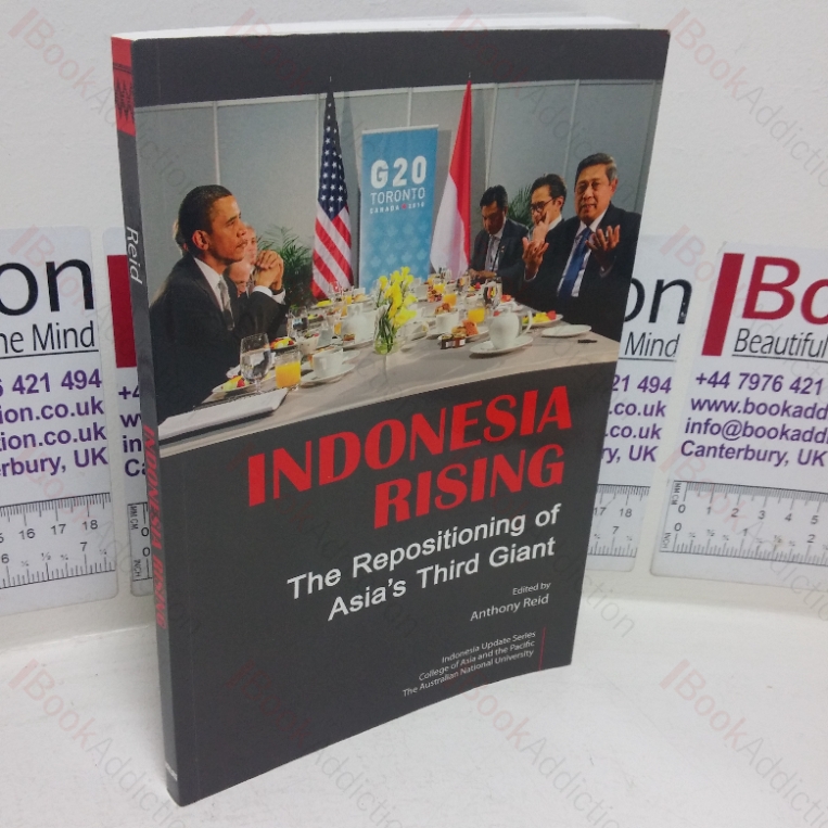 Indonesia Rising: The Repositioning of Asia’s Third Giant