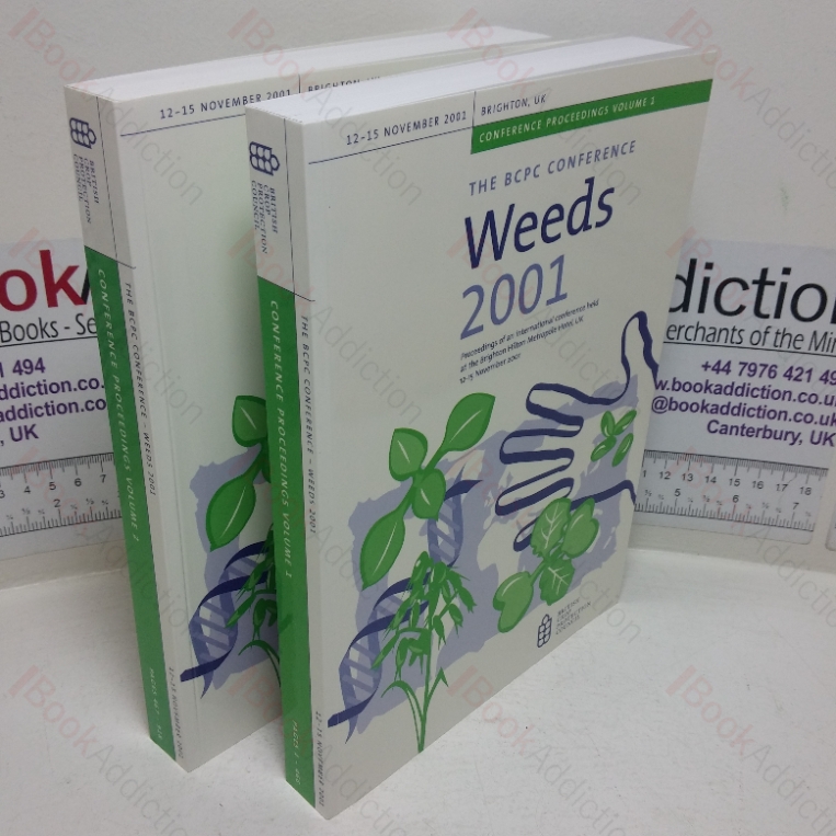 The BCPC Conference, Weeds 2001 (Proceedings of an International Conference Held at the Brighton Metropole Hotel, Brighton, UK, 12-15 November 2001)