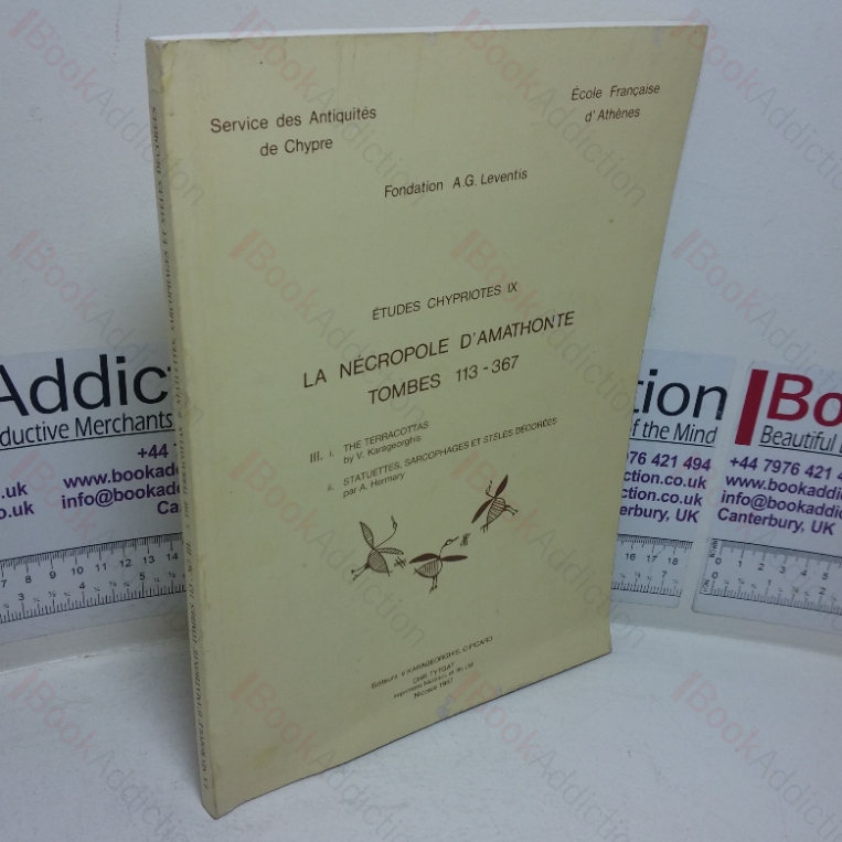 Etudes Chypriotes IX: La Necropole d’Amathonte; Tombes 113-367 (III, i. The Terracottas; ii. Statuettes, Sarcophages et Steles Decorees)