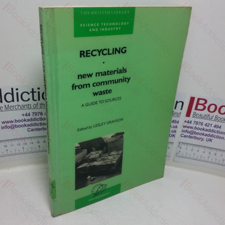 Recycling: New Materials from Community Waste: A Guide to Sources, Volume 1