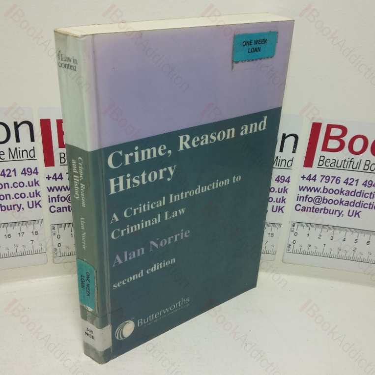 Crime, Reason and History: A Critical Introduction to Criminal Law (Law in Context series)