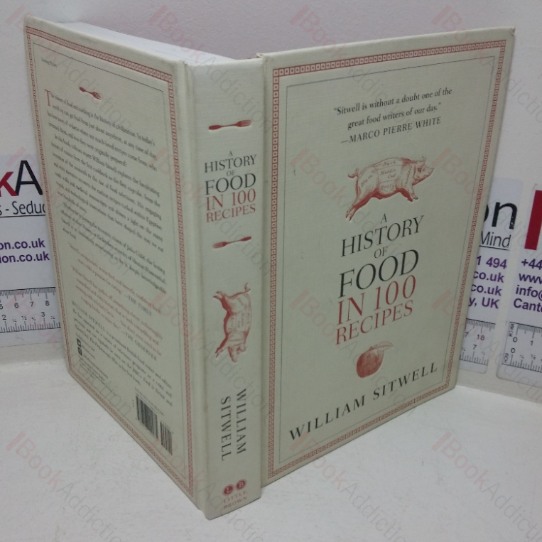 A History of Food in 100 Recipes (Signed and Inscribed)