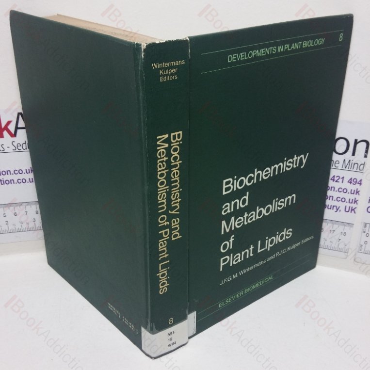 Biochemistry and Metabolism of Plant Lipids: Proceedings of the 5th International Symposium on the Biochemistry and Metabolism of Plant Lipids held in Groningen, The Netherlands, June 7-10, 1982 (Developments in Plant Biology series, Volume 8)