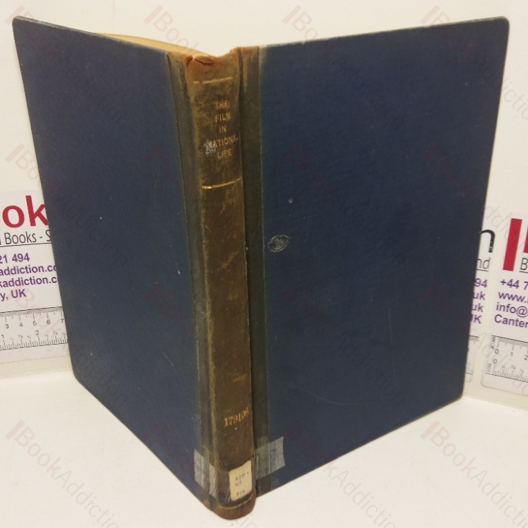 The Film in National Life, Being the Report of an Enquiry Conducted by the Commission on Educational and Cultural Films in the Service which the Cinematograph May Render to Education and Social Progress