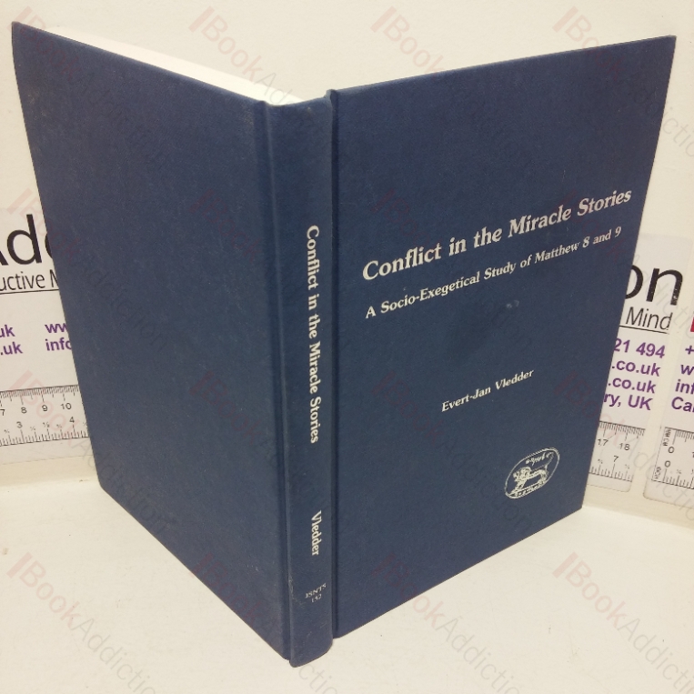 Conflict in the Miracle Stories: A Socio-exegetical Study of Matthew 8 and 9