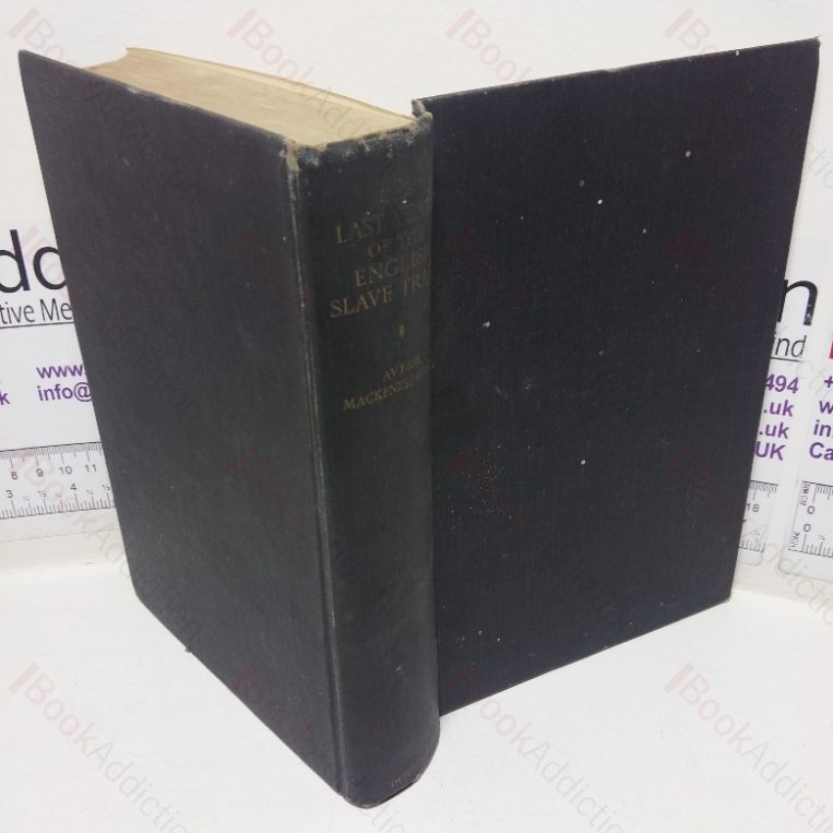 The Last Years of the English Slave Trade, Liverpool 1750-1807