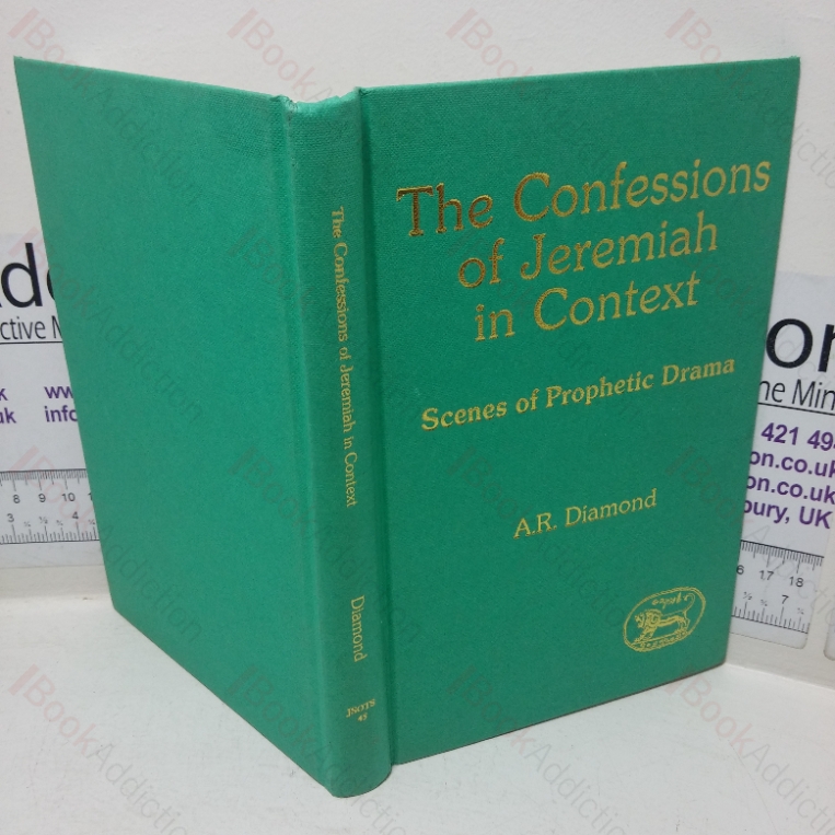 The Confessions of Jeremiah in Context: Scenes of Prophetic Drama (Journal for the Study of the Old Testament Supplement series, No. 45)