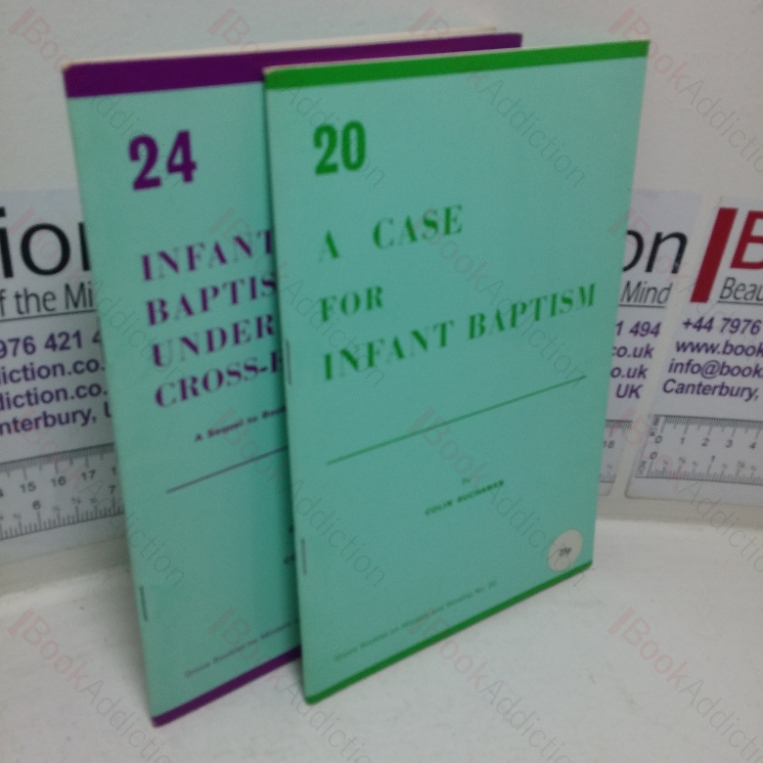 A Case for Infant Baptism; Infant Baptism Under Cross-examination (Ministry and Worship series, Nos. 20 & 24) (Two Volumes)
