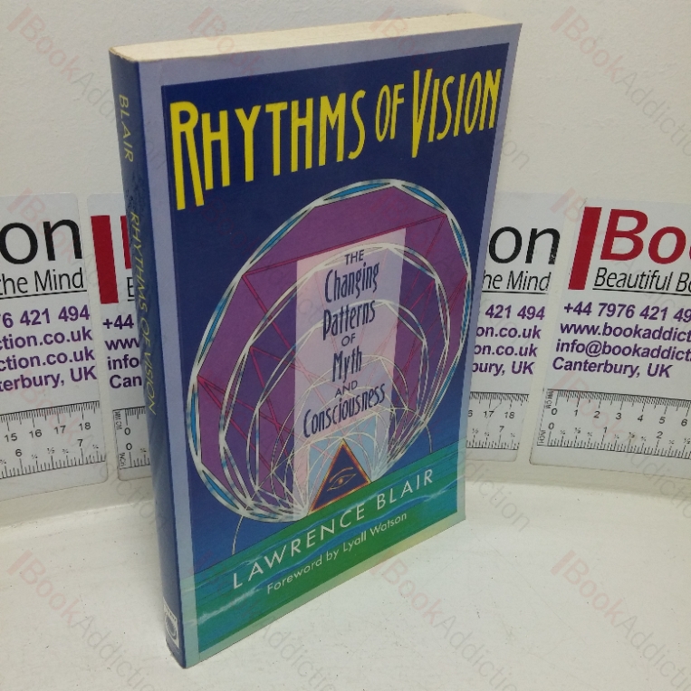 Rhythms of Vision: The Changing Patterns of Myth and Consciousness