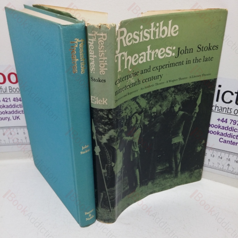 Resistible Theatres: Enterprise and Experiment in the Late Nineteenth Century