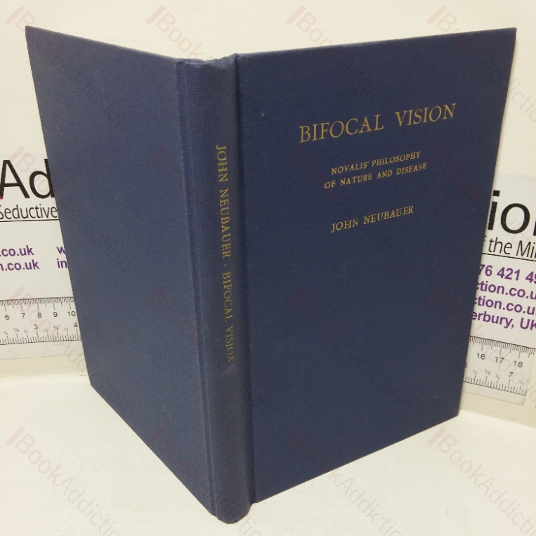 Bifocal Vision: Novalis’ Philosophy of Nature and Disease (University of North Carolina Studies in Germanic Languages and Literature, No. 68)