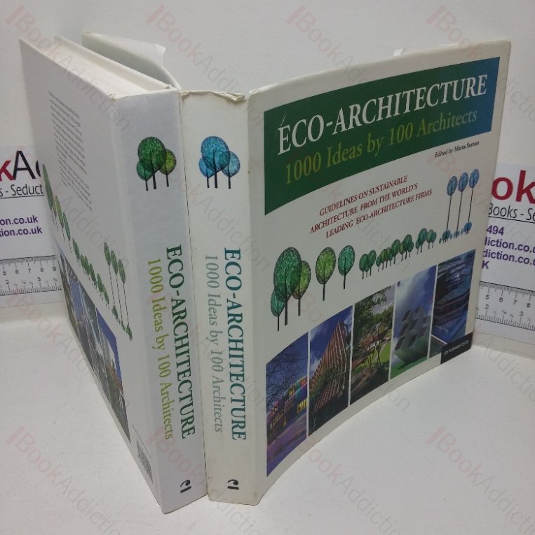 Eco-architecture: 1000 Ideas by 100 Architects, Guidelines on Sustainable Architecture from the World’s Leading Eco-architecture Firms