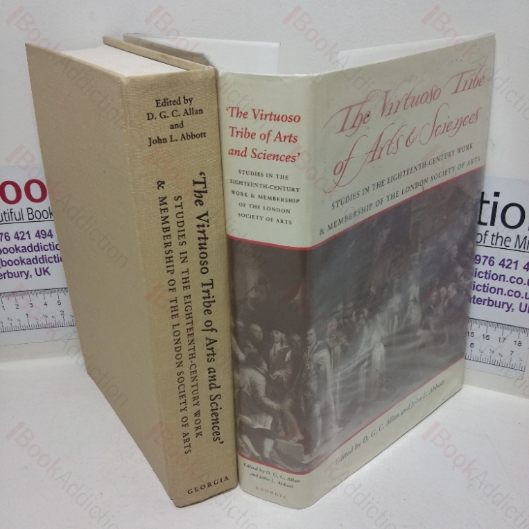 The Virtuoso Tribe of Arts & Sciences: Studies in the Eighteenth-century Work and Membership of the London Society of Arts