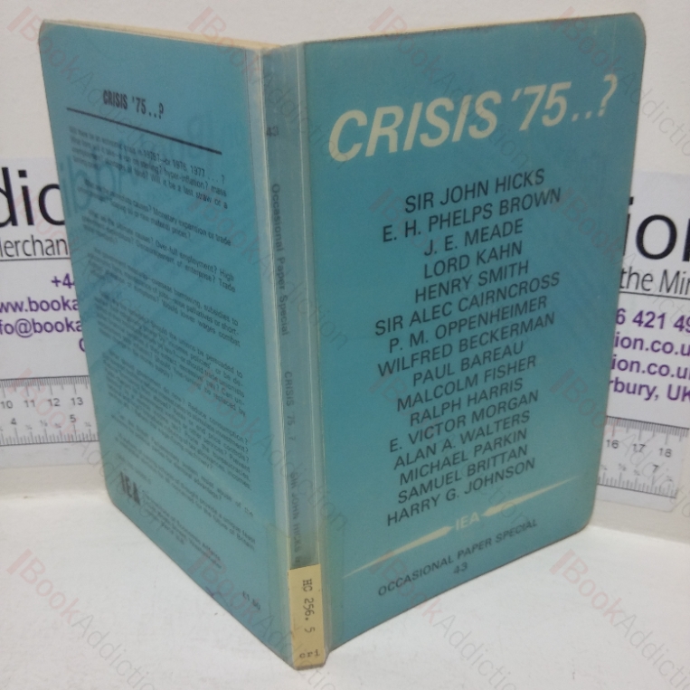 Crisis ’75? (Institute of Economic Affairs Occasional Paper Special, No. 43)