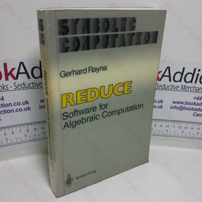 Reduce: Software for Algebraic Computation (Symbolic Computation – Artificial Intelligence series)