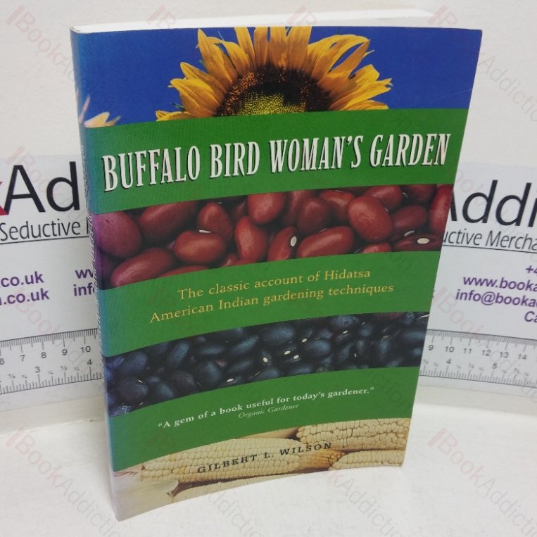 Buffalo Bird Woman’s Garden: Agriculture of the Hidatsa Indian’s