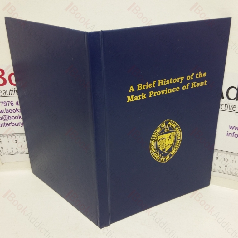 A Brief History of the Mark Province of Kent