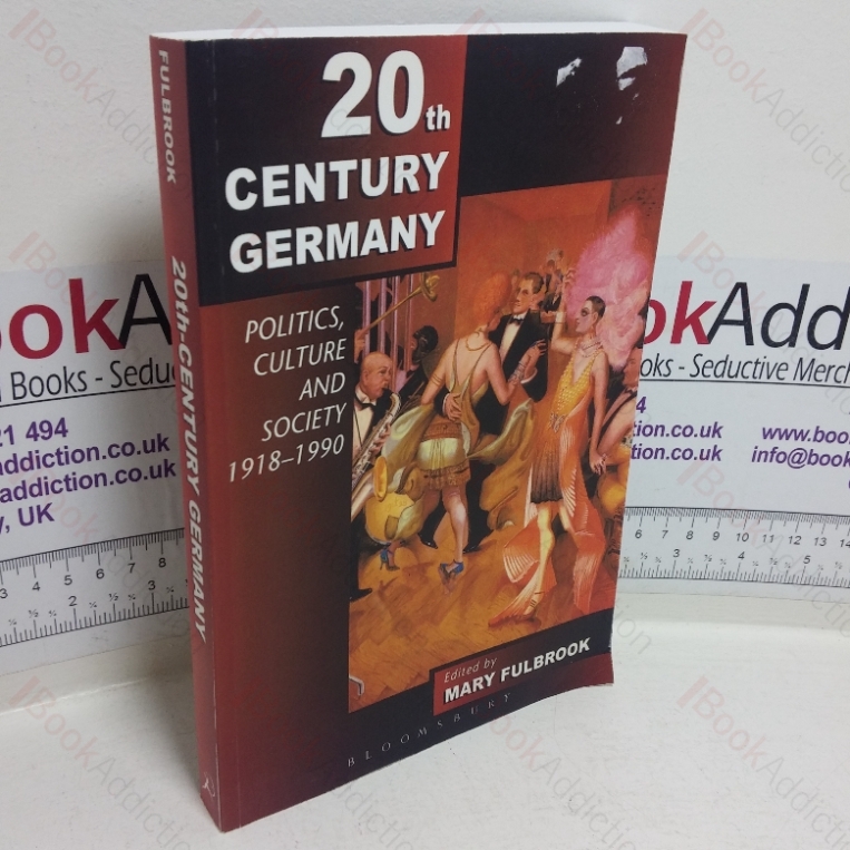 20th Century Germany: Politics, Culture and Society, 1918-1990