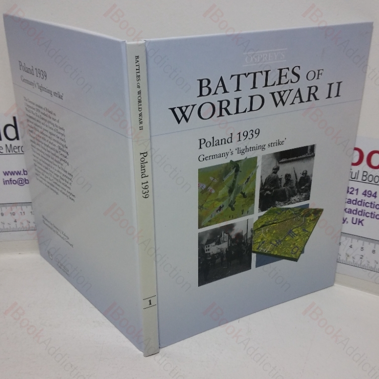 Poland, 1939: Germany’s Lightning Strike – The Birth of Blitzkrieg (Battles of World War II series, No. 1)