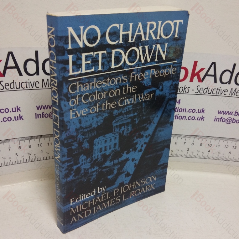 No Chariot Let Down: Charleston’s Free People of Colour on the Eve of the Civil War