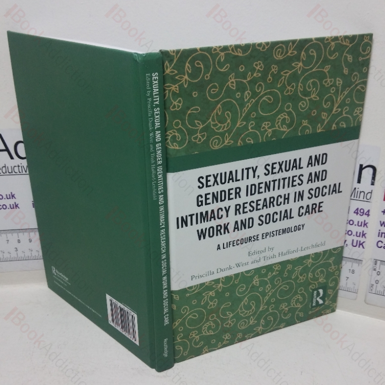 Sexuality, Sexual and Gender Identities and Intimacy Research in Social Work and Social Care: A Lifecourse Epistemology