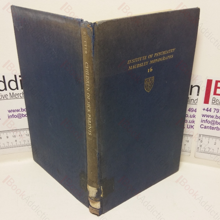 Children of Sick Parents: An Environmental and Psychiatric Study (Institute of Psychiatry Maudsley Monographs, No. 16)