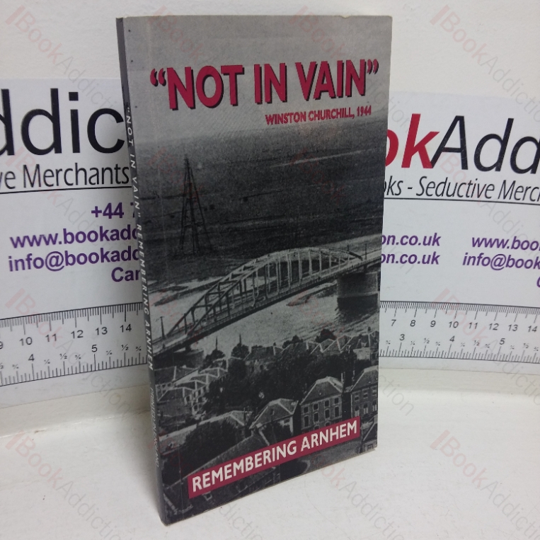 Not in Vain: Remembering Arnhem