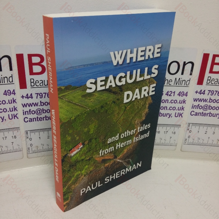 Where Seagulls Dare and Other Tales from Herm Island (Signed and Inscribed)