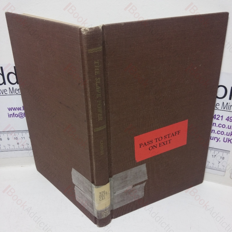 The Slave Power: Its Character, Career and Probable Designs, Being an Attempt to Explain the Real Issues Involved in the American Context