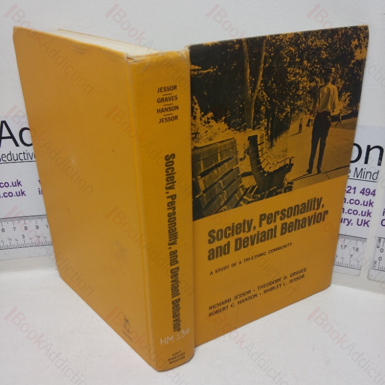 Society, Personality and Deviant Behavior: A Study of a Tri-ethnic Community