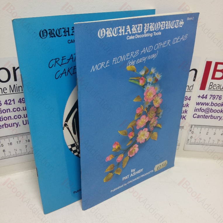 Creative Ideas for Cake Decoration; More Flowers and Other Ideas (Orchard Products Cake Decorating Tools, Books 4 and 2) (Two Volumes)
