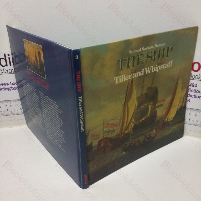 Tiller and Whipstaff: The Development of the Sailing Ship, 1400-1700 (The Ship series, No. 3)
