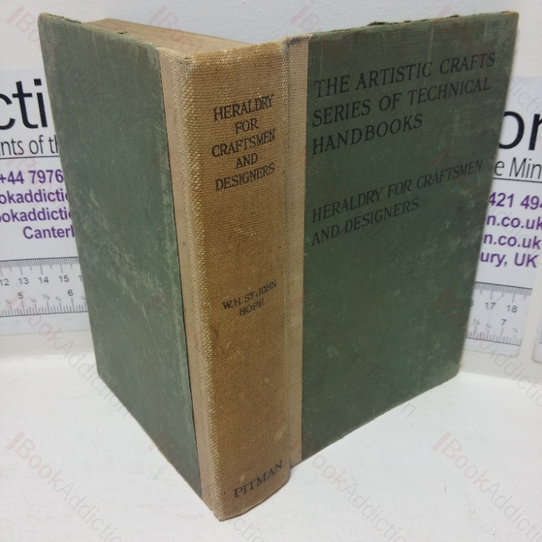 Heraldry for Craftsmen and Designers (The Artistic Crafts series of Technical Handbooks)