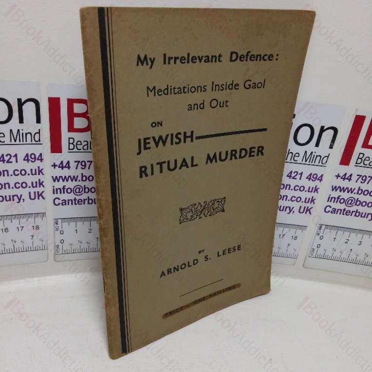 My Irrelevant Defence: Meditations Inside Gaol and Out on Jewish Ritual Murder