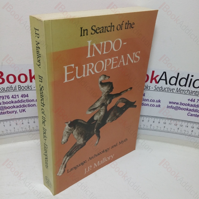 In Search of the Indo-Europeans: Language, Archaeology and Myth
