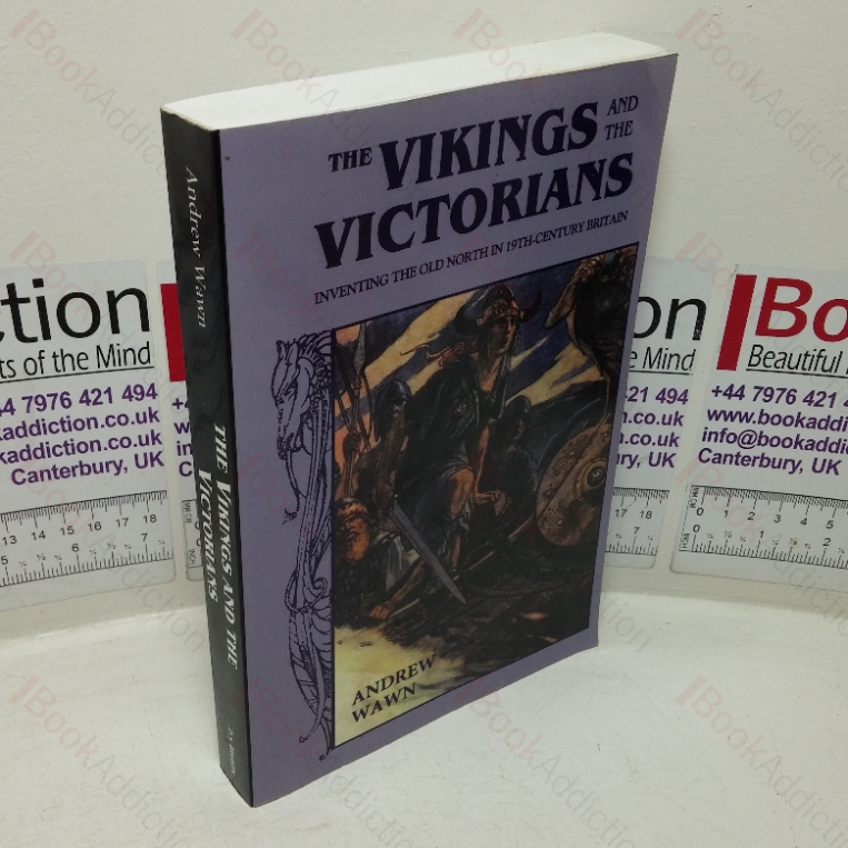 The Vikings and the Victorians: Inventing the Old North in 19th Century Britain