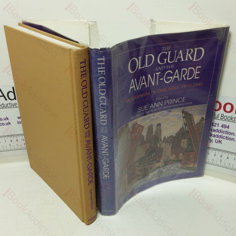 The Old Guard and the Avant-Garde: Modernism in Chicago, 1910-1940