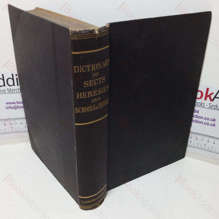 Dictionary of Sects, Heresies, Ecclesiastical Parties, and Schools of Religious Thought